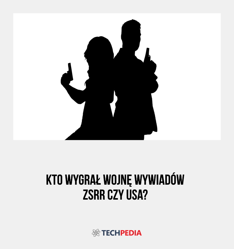 Kto wygrał wojnę wywiadów - ZSRR czy USA?