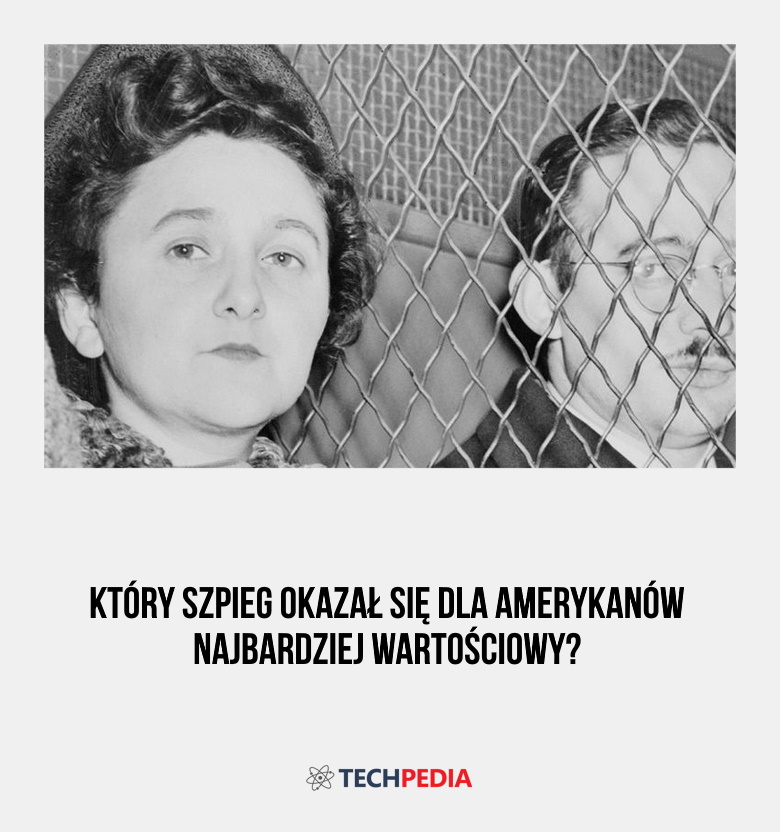 Który szpieg okazał się dla Amerykanów najbardziej wartościowy?