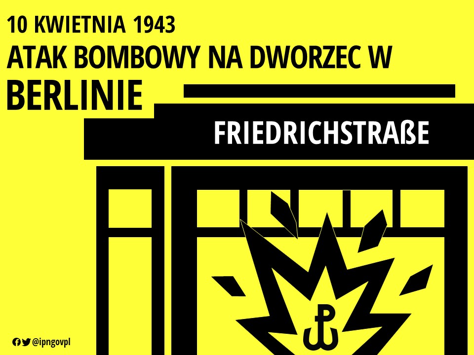 10 IV 1943, oddział „Zagra-Lin” z Organizacji Specjalnych Akcji Bojowych AK uderzył w Niemców w Berlinie ...