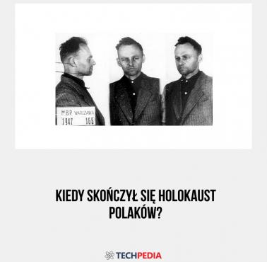 Kiedy skończył się holokaust Polaków?