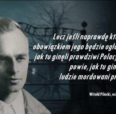 W nocy z 26 na 27 kwietnia 1943 r. Witold Pilecki uciekł z niemieckiego obozu KL Auschwitz, do którego dostał się ...