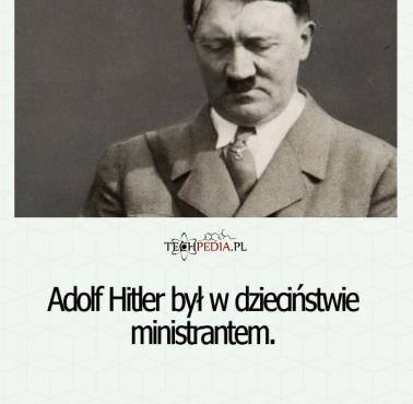 Adolf Hitler był w dzieciństwie ...