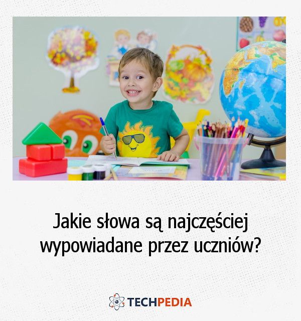 Jakie słowa są najczęściej wypowiadane przez uczniów?