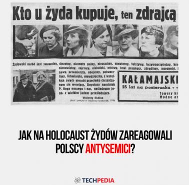 Jak na holocaust Żydów zareagowali polscy antysemici?