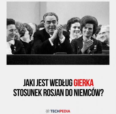 Jaki jest według Gierka stosunek Rosjan do Niemców?