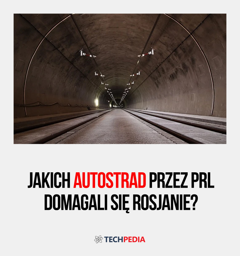 Jakich autostrad przez PRL domagali się Rosjanie?