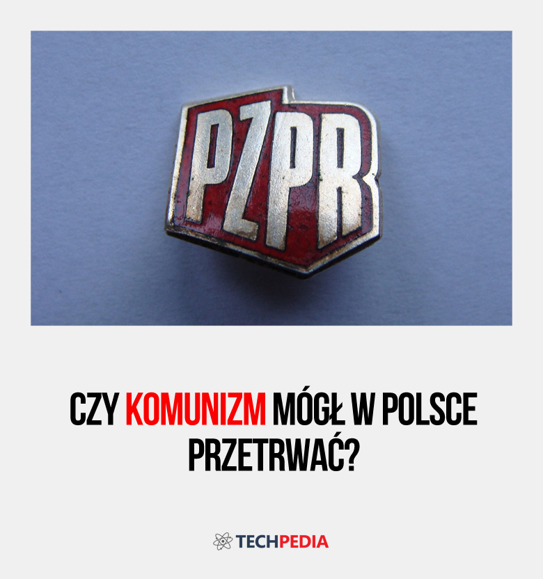 Czy komunizm mógł w Polsce przetrwać?