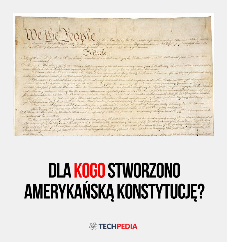 Dla kogo stworzono amerykańską konstytucję?