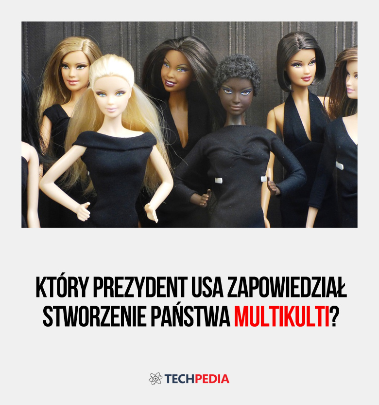 Który prezydent USA zapowiedział stworzenie państwa multikulti?