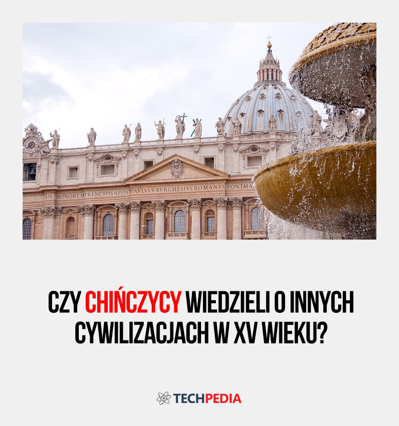 Czy Chińczycy wiedzieli o innych cywilizacjach w XV wieku?