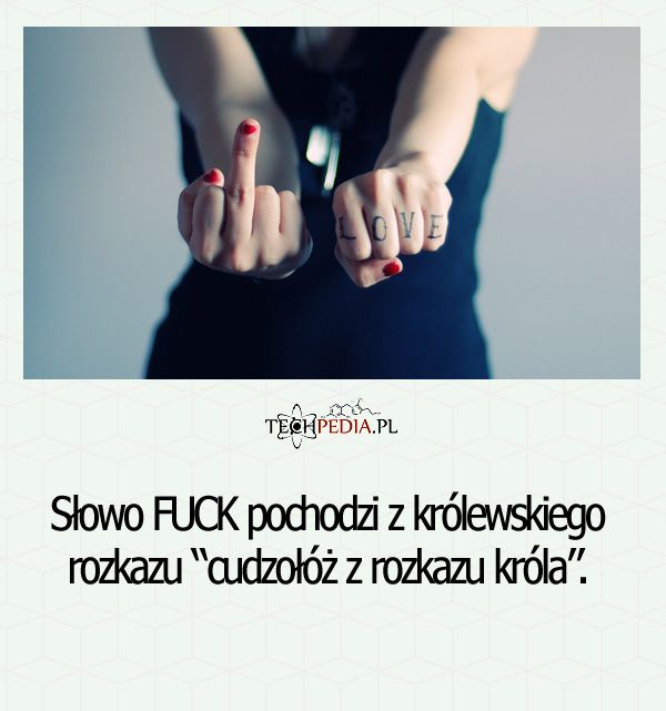 Słowo FUCK pochodzi z królewskiego ...