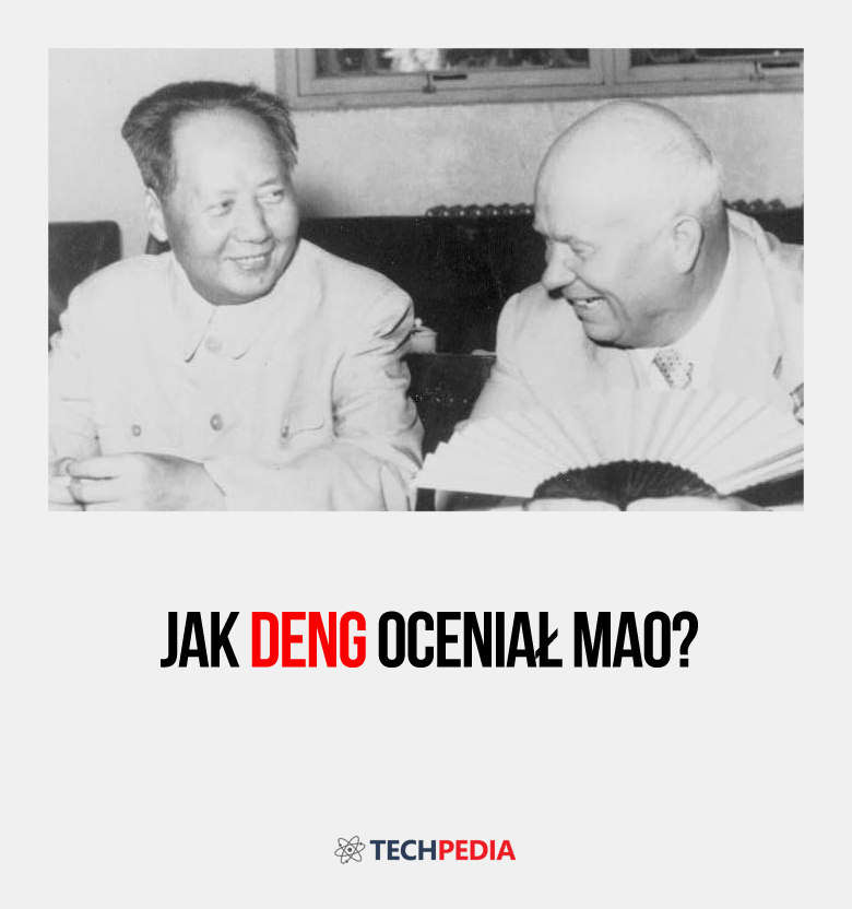 Jak Deng oceniał Mao?