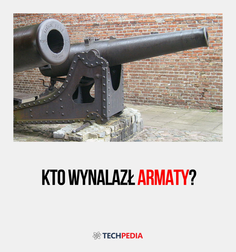 Kto wynalazł armaty?