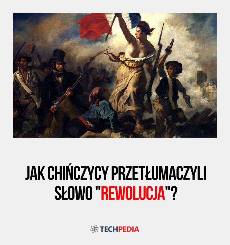 Jak Chińczycy przetłumaczyli słowo rewolucja?