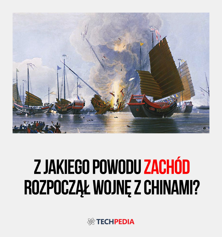 Z jakiego powodu Zachód rozpoczął wojnę z Chinami?