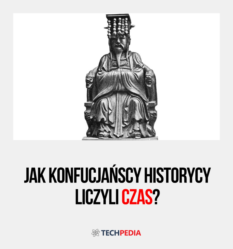 Jak konfucjańscy historycy liczyli czas?