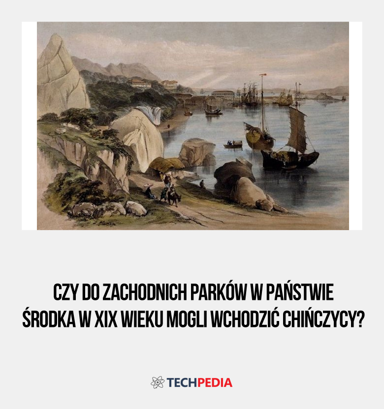 Czy do zachodnich parków w Państwie Środka w XIX wieku mogli wchodzić Chińczycy?