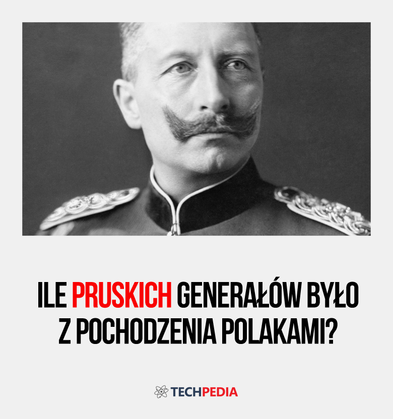 Ile pruskich generałów było z pochodzenia Polakami?