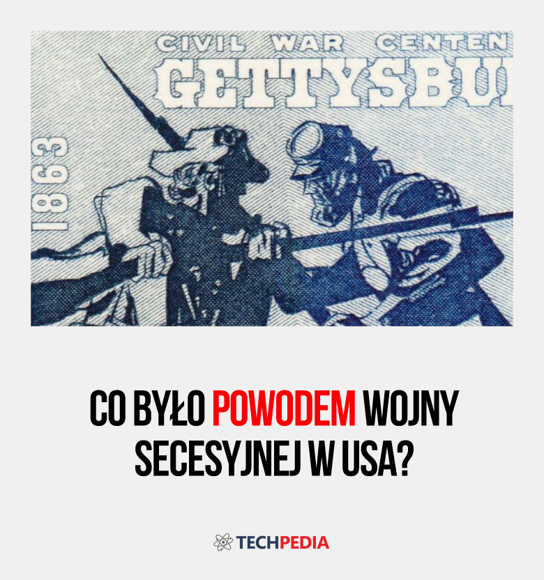 Co było powodem wojny secesyjnej w USA?