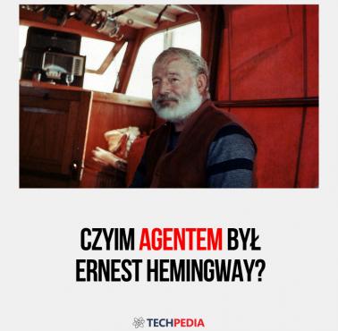 Czyim agentem był Ernest Hemingway?