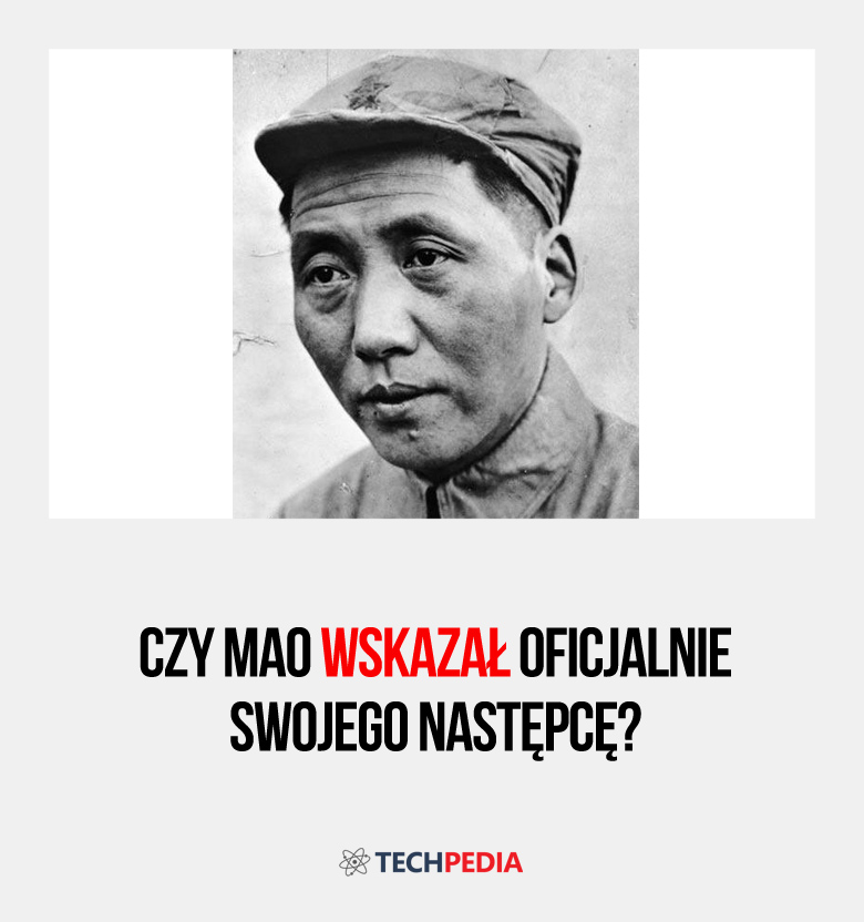 Czy Mao wskazał oficjalnie swojego następcę?