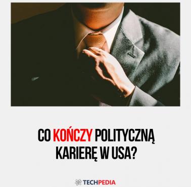 Co kończy polityczną karierę w USA?