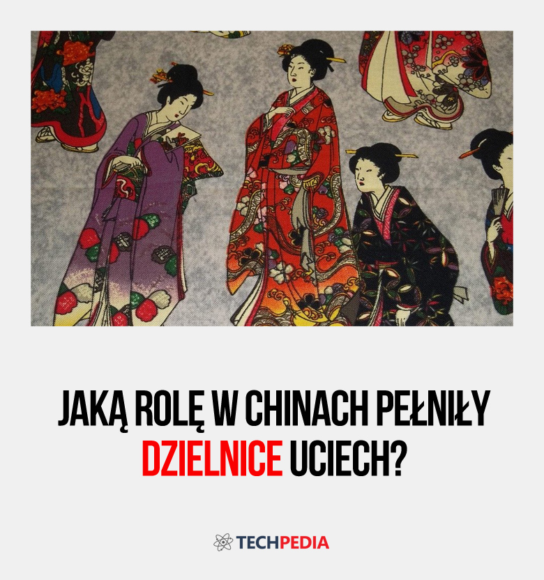 Jaką rolę w Chinach pełniły dzielnice uciech?