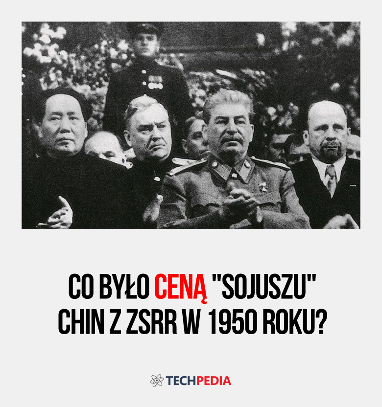 Co było ceną sojuszu Chin z ZSRR w 1950 roku?