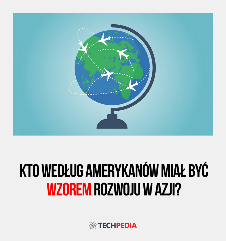 Kto według Amerykanów miał być wzorem rozwoju w Azji?