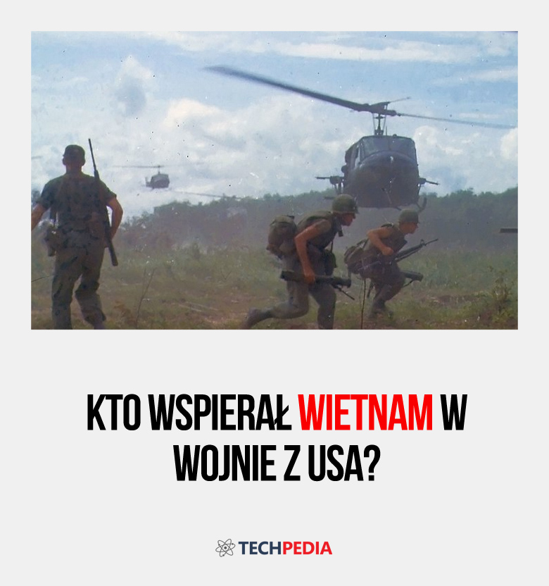 Kto wspierał Wietnam w wojnie z USA?
