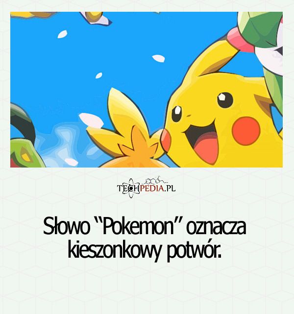 Słowo “Pokemon” oznacza ...