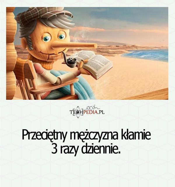 Przeciętny mężczyzna kłamie ...
