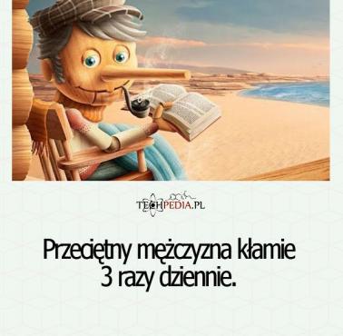 Przeciętny mężczyzna kłamie ...