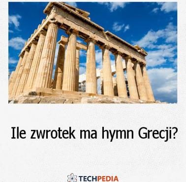 Ile zwrotek ma hymn Grecji?