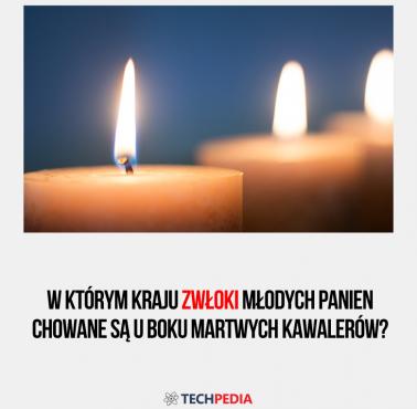 W którym kraju zwłoki młodych panien chowane są u boku martwych kawalerów?