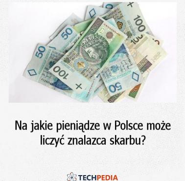 Na jakie pieniądze w Polsce może liczyć znalazca skarbu?