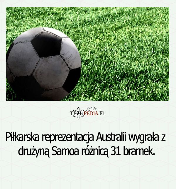 Piłkarska reprezentacja Australii wygrała z drużyną Samoa ...