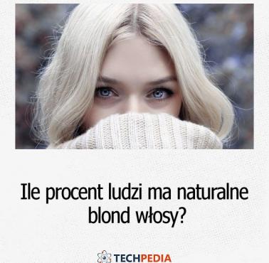 Ile procent ludzi ma naturalne blond włosy?