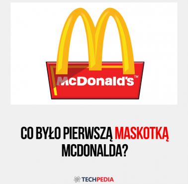 Co było pierwszą maskotką McDonalda?