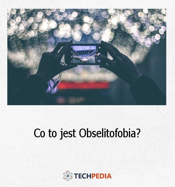 Co to jest Obselitofobia?