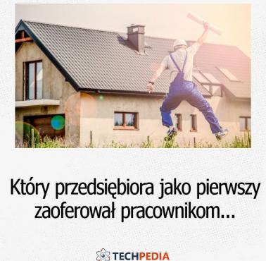 Który przedsiębiorca jako pierwszy zaoferował swoim pracownikom wolne soboty i niedziele?