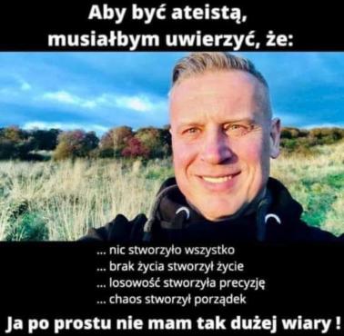 Ciężko być ateistą :)