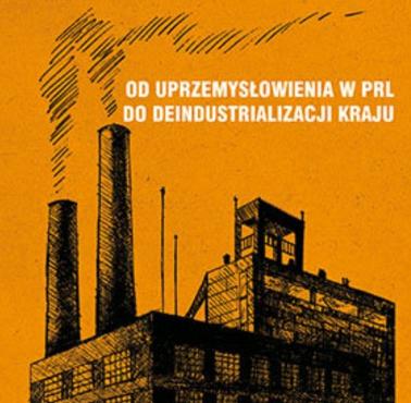 Po 1989 roku zlikwidowano 1675 zakładów przemysłowych, czyli 33 proc. całego majątku - "reformy" balcerowiczów