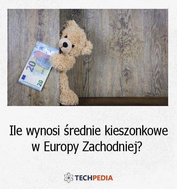 Ile wynosi średnie kieszonkowe w Europy Zachodniej?