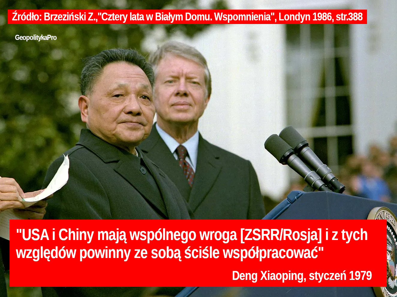 USA i Chiny mają wspólnego wroga [ZSRR/Rosja] i z tych względów powinny ze sobą ściśle współpracować  Deng Xiaoping, styczeń 1