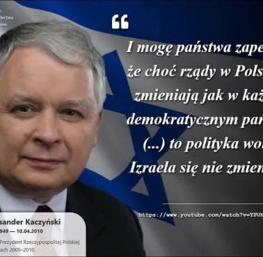 "I mogę państwa zapewnić, że choć rządy w Polsce się zmieniają jak w każdym demokratycznym państwie [...], to polityka wobec Izr