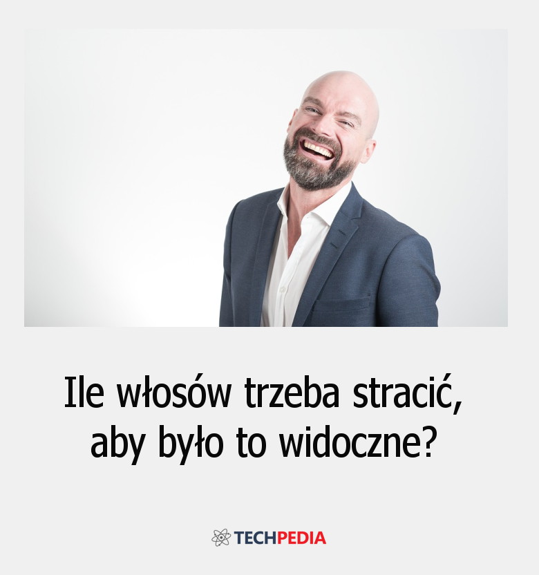 Ile włosów trzeba stracić, aby było to widoczne?