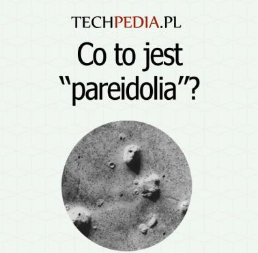 Co to jest “pareidolia”?