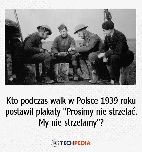 Kto podczas walk w Polsce 1939 roku postawił plakaty 
