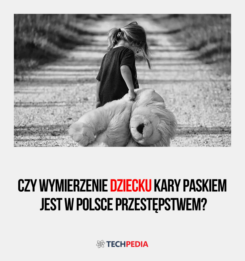 Czy wymierzenie dziecku kary paskiem jest w Polsce przestępstwem?